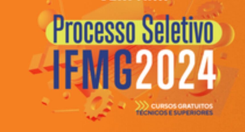 ifmg-abre-inscricao-do-processo-seletivo-2024